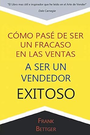 como pase de ser un fracaso en las ventas a ser un vendedor exitoso 1st edition frank bettger 1684111048,