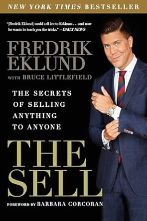 the sell the secrets of selling anything to anyone 1st edition fredrik eklund ,bruce littlefield ,barbara
