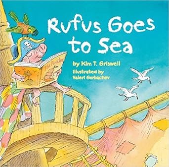 rufus rufus goes to sea 1st edition kim t griswell ,valeri gorbachev 1338088327, 978-1338088328