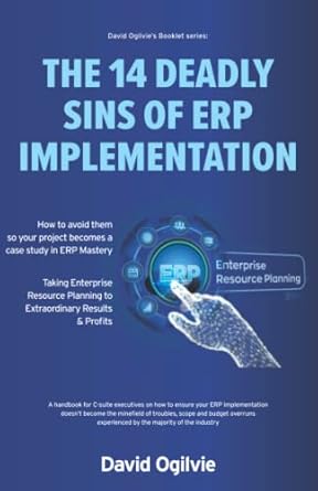 the 14 deadly sins of erp implementation 1st edition david ogilvie 0646830856, 978-0646830858