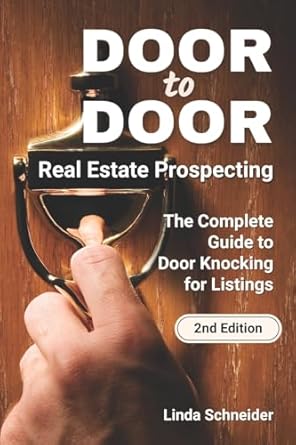 door to door real estate prospecting the complete guide to door knocking for listings 1st edition linda