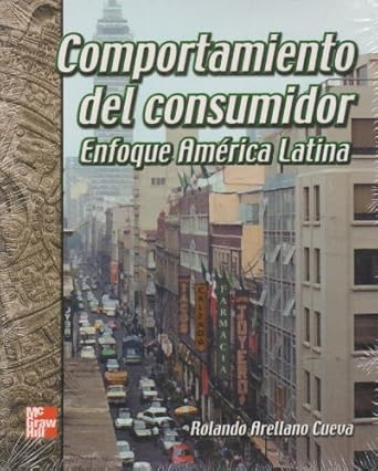 comportamiento del consumidor enfoque america latina 1st edition ronaldo arellano cueva 9701035275,
