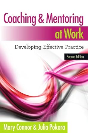 coaching and mentoring at work developing effective practice 1st edition mary connor ,julia pokora