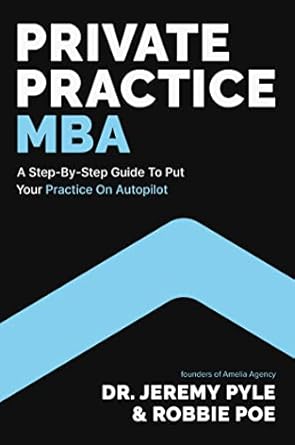 private practice mba a step by step guide to put your practice on autopilot 1st edition dr jeremy pyle