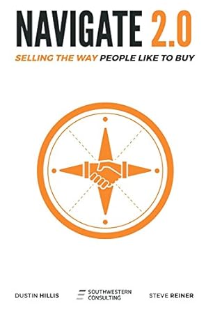 navigate 2 0 selling the way people like to buy 1st edition dustin hillis ,steven reiner 0981565743,