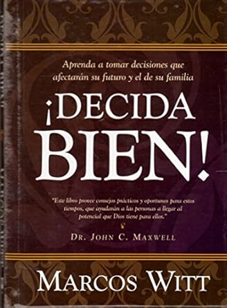 decida bien how can i make good decisions 1st edition marcos witt 0884198693, 978-0884198697