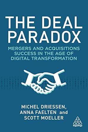 the deal paradox mergers and acquisitions success in the age of digital transformation 1st edition michel