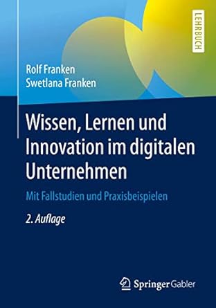 wissen lernen und innovation im digitalen unternehmen mit fallstudien und praxisbeispielen 1st edition rolf
