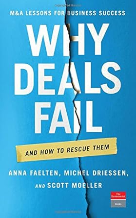 why deals fail and how to rescue them 1st edition anna faelten ,michel driessen ,scott moeller ,the economist