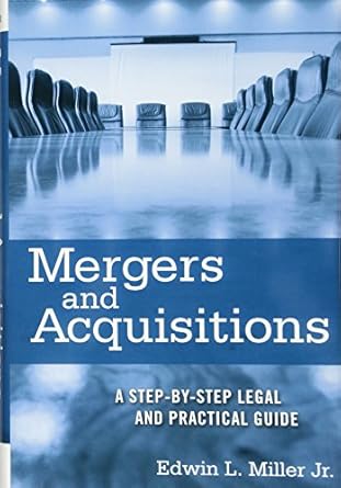 mergers and acquisitions a step by step legal and practical guide 1st edition edwin l miller jr 0470222743,