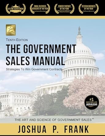 the government sales manual strategies to win government contracts 1st edition joshua p frank 1733600981,