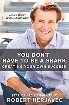 you dont have to be a shark creating your own success 1st edition robert herjavec 125009223x, 978-1250092236