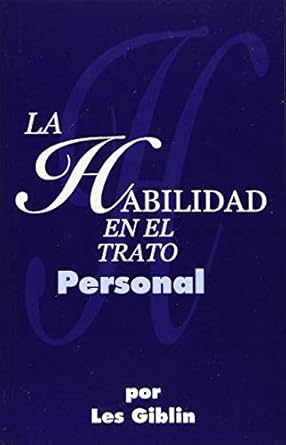 la habilidad en el trato personal 1st edition les giblin 0988727501, 978-0988727502