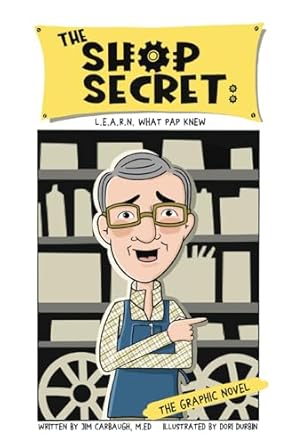 the shop secret l e a r n what pap knew 1st edition jim carbaugh 1965653383, 978-1965653388