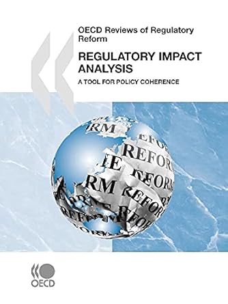 oecd reviews of regulatory reform regulatory impact analysis a tool for policy coherence 1st edition oecd