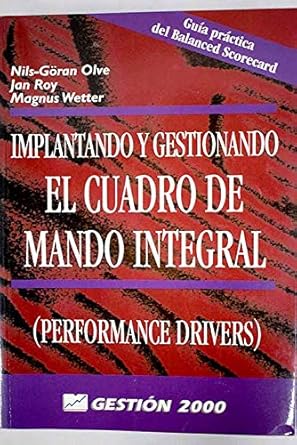 implantando y gestionando el cuadro de mando integral 1st edition nils goran olve ,jan roy ,magnus wetter
