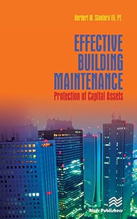 effective building maintenance protection of capital assets 1st edition herb stanford 1439845530,