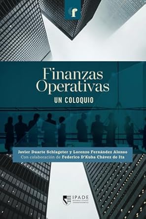 finanzas operativas un coloquio 1st edition javier duarte schlageter ,lorenzo fernandez alonso ,federico d