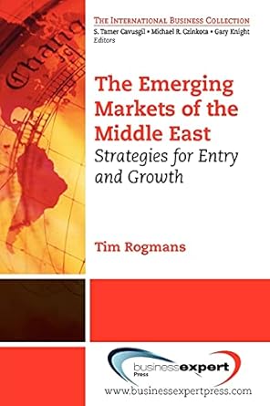 the emerging markets of the middle east strategies for entry and growth 1st edition tim rogmans 1606492055,
