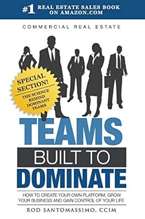 commercial real estate teams built to dominate 1st edition rod santomassimo 0983834911, 978-0983834915