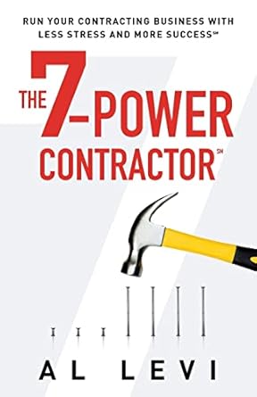 the 7 power contractor run your contracting business with less stress and more success 1st edition al levi