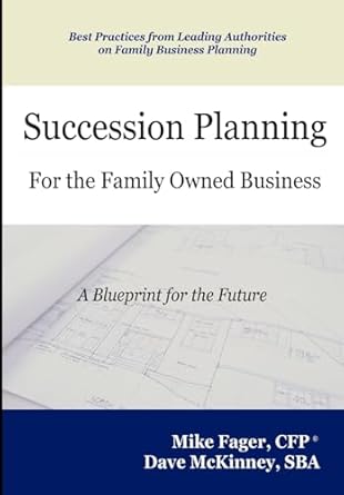 succession planning for the family owned business 1st edition mike fager ,dave mckinney 0615176135,