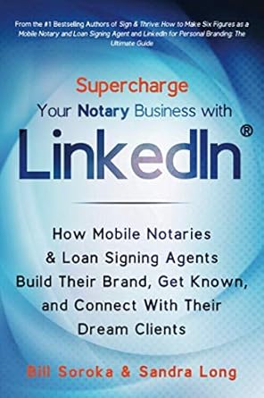 supercharge your notary business with linkedin how mobile notaries and loan signing agents build their brand