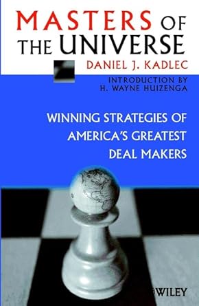 masters of the universe winning strategies of americas greatest deal makers 1st edition daniel j kadlec