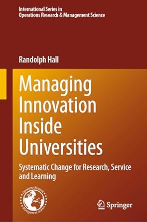 managing innovation inside universities systematic change for research service and learning 1st edition