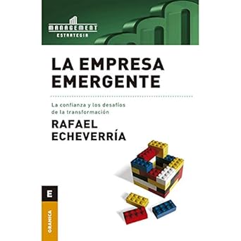 empresa emergente la la confianza y los desafios de la transformacion 1st edition rafael echeverria