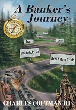 a bankers journey 1st edition charles l coltman iii 1977256961, 978-1977256966