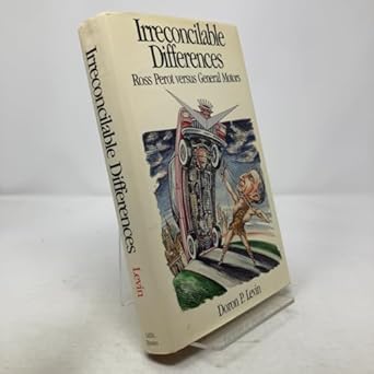 irreconcilable differences ross perot versus general motors 1st edition doron p levin 0316522112,