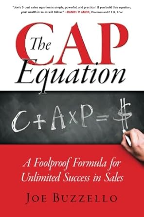 the cap equation a foolproof formula for unlimited success in sales 1st edition joe buzzello 0692337571,