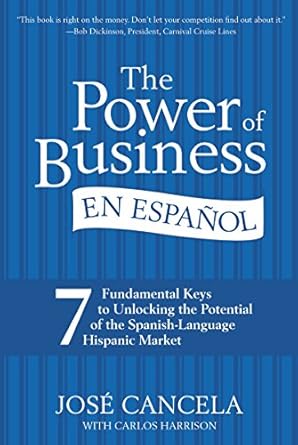 the power of business en espanol 7 fundamental keys to unlocking the potential of the spanish language