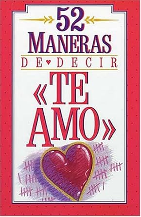 52 maneras de decir te amo 1st edition stephen arterburn ,carl dreizler 088113175x, 978-0881131758