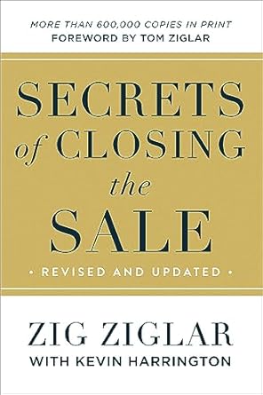 secrets of closing the sale 1st edition zig ziglar ,kevin harrington ,tom ziglar 0800737903, 978-0800737900