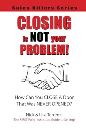 closing is not your problem how can you close a door that was never opened 1st edition lisa and nick terrenzi