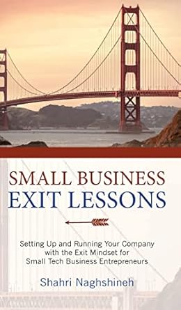 small business exit lessons setting up and running your company with the exit mindset for small business tech