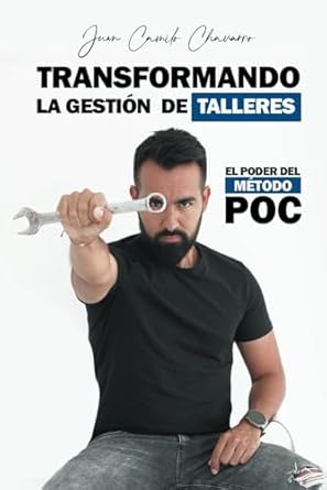 transformando la gestion de talleres el poder del metodo poc 1st edition juan camilo chavarro 9945647350,