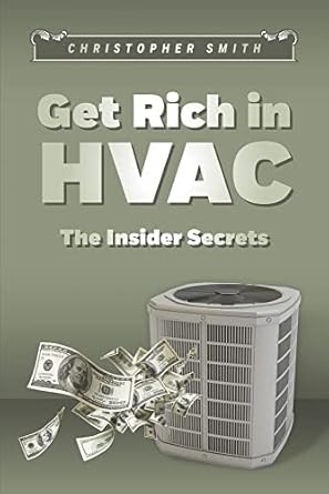 get rich in hvac the insider secrets 1st edition christopher smith 1667834258, 978-1667834252