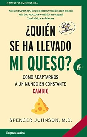 quien se ha llevado mi queso como adaptarnos a un mundo en constant cambio en el trabajo y en la vida privada