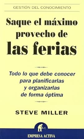saque el maximo provecho de las ferias 1st edition steve miller 8495787296, 978-8495787293