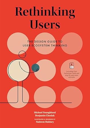 rethinking users the design guide to user ecosystem thinking 1st edition michael youngblood ,benjamin j