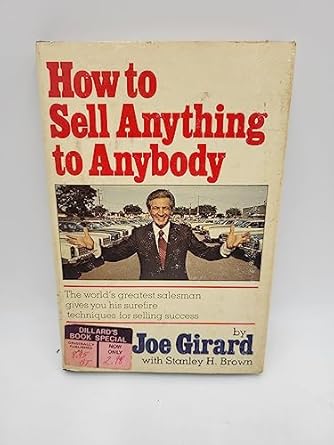 how to sell anything to anybody 1st edition joe girard ,stanley h brown 0671226517, 978-0671226510