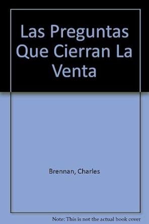 las preguntas que cierran la venta 1st edition charles d brennan 9580432376, 978-9580432371