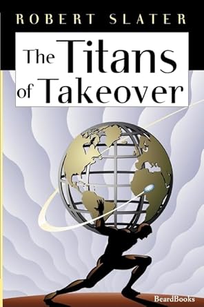 the titans of takeover 1st edition robert slater ,jeffrey a krames 1893122506, 978-1893122505