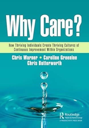 why care how thriving individuals create thriving cultures of continuous improvement within organizations 1st