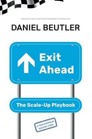 exit ahead the scale up playbook 1st edition daniel beutler 398229620x, 978-3982296203