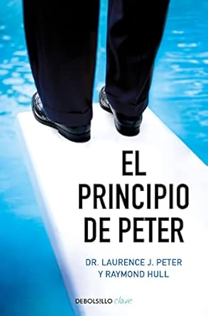 el principio de peter 1st edition laurence j peter ,raymond hull ,adolfo martin 8490328730, 978-8490328736