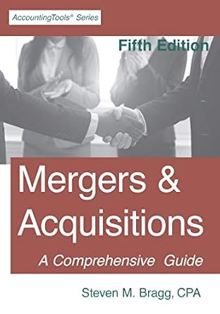 mergers and acquisitions 1st edition steven m bragg 1642210609, 978-1642210606